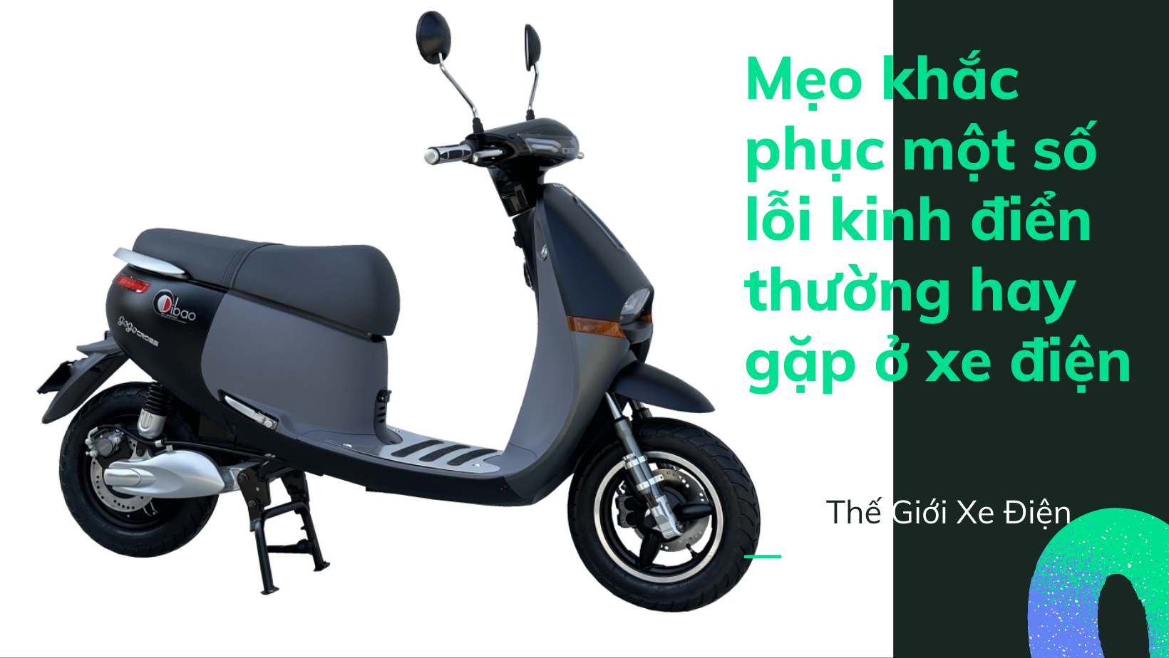 Mẹo khắc phục một số lỗi kinh điển thường hay gặp ở xe điện Mẹo khắc phục một số lỗi kinh điển thường hay gặp ở xe điện